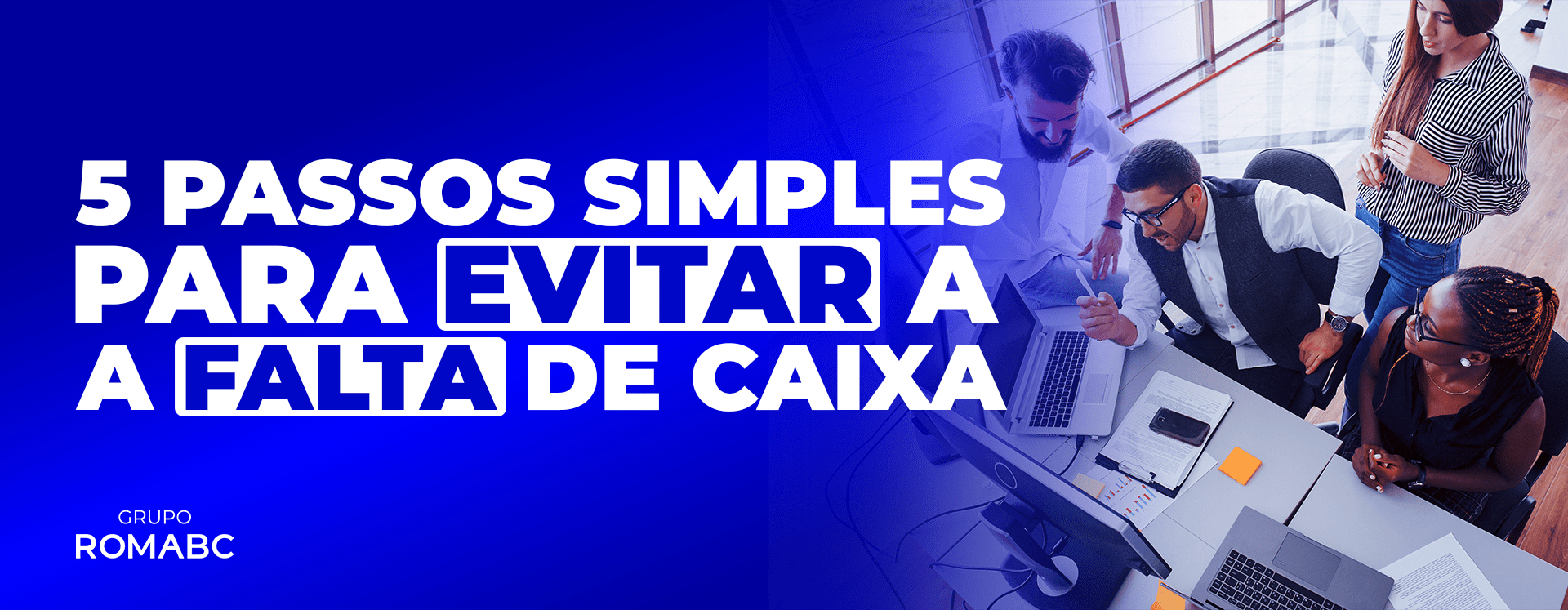 5 passos simples para evitar a falta de caixa.
