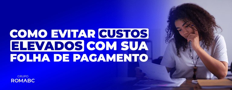 Como Evitar Custos Elevados com Sua Folha de Pagamento