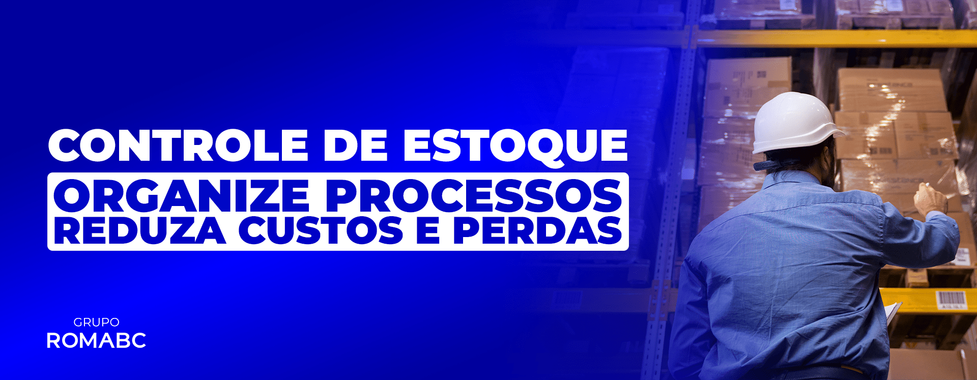 Controle de estoque organiza processos reduza custos e preços