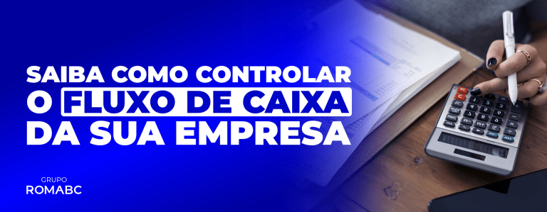 Saiba como controlar o fluxo de caixa da sua empresa