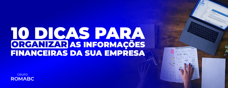 10 dicas para organizar as informações financeiras da sua empresa
