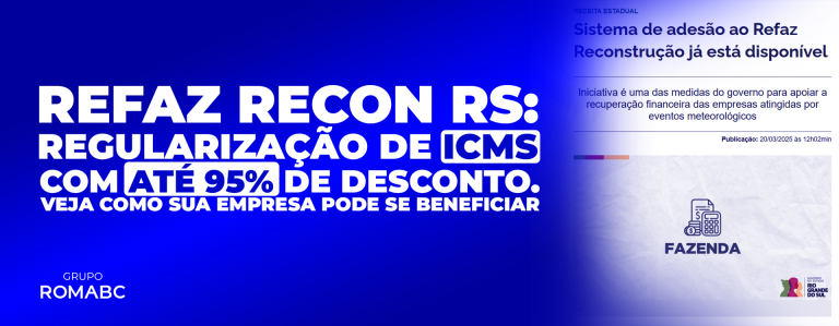 REFAZ Recon RS: regularização de ICMS com até 95% de desconto – veja como sua empresa pode se beneficiar